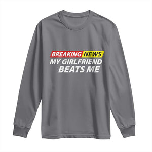 Funny Breaking News My Wife Beats Me Husband Long Sleeve Shirt TS11 Charcoal Print Your Wear