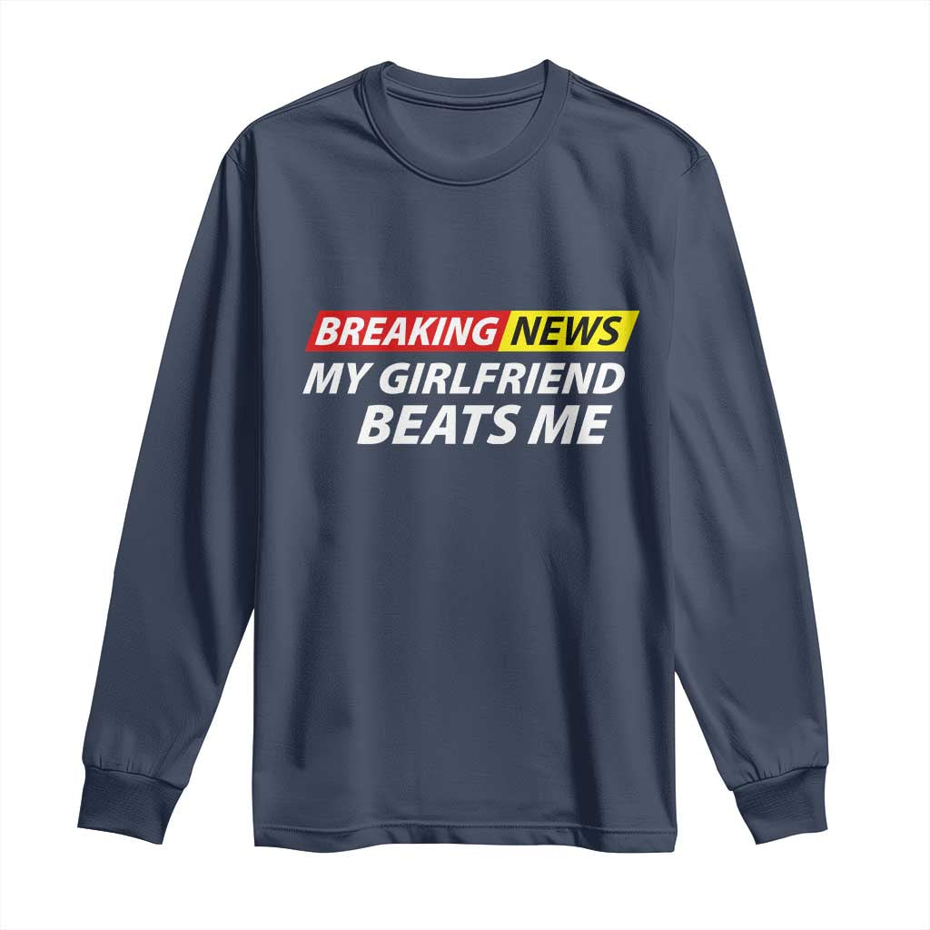 Funny Breaking News My Wife Beats Me Husband Long Sleeve Shirt TS11 Navy Print Your Wear
