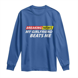 Funny Breaking News My Wife Beats Me Husband Long Sleeve Shirt TS11 Royal Blue Print Your Wear