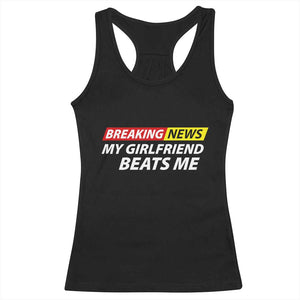Funny Breaking News My Wife Beats Me Husband Racerback Tank Top TS11 Black Print Your Wear