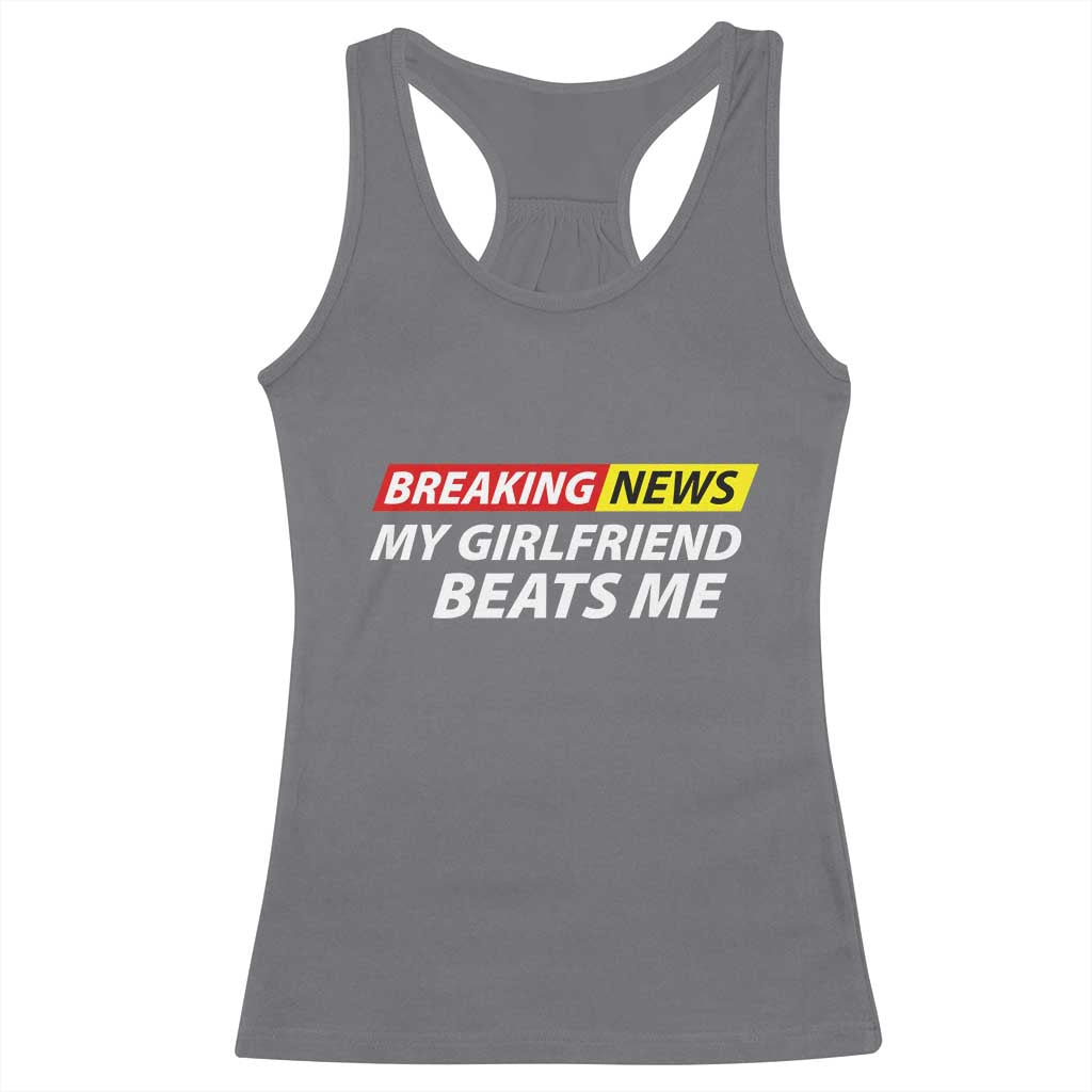 Funny Breaking News My Wife Beats Me Husband Racerback Tank Top TS11 Charcoal Print Your Wear