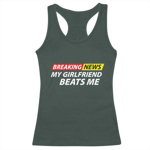 Funny Breaking News My Wife Beats Me Husband Racerback Tank Top TS11 Dark Forest Green Print Your Wear