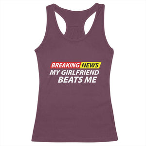 Funny Breaking News My Wife Beats Me Husband Racerback Tank Top TS11 Maroon Print Your Wear