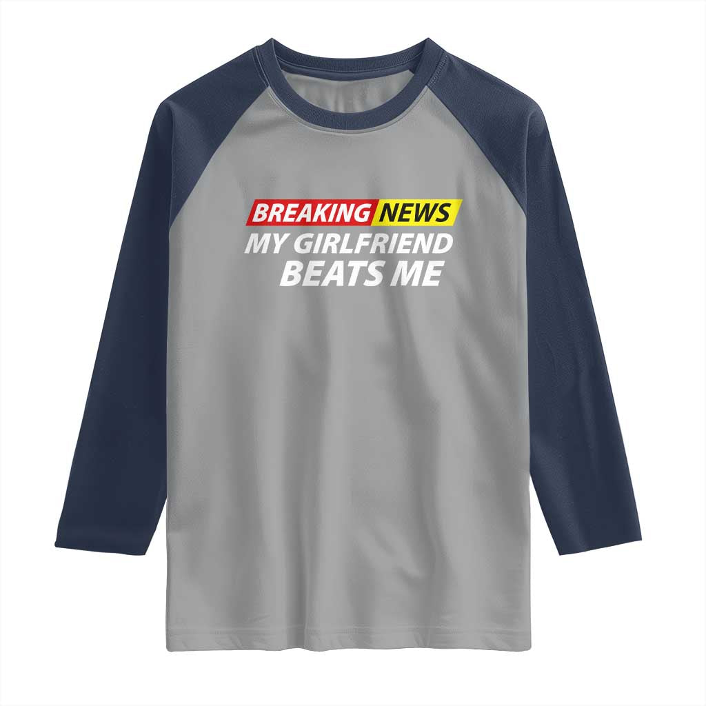 Funny Breaking News My Wife Beats Me Husband Raglan Shirt TS11 Sport Gray Navy Print Your Wear