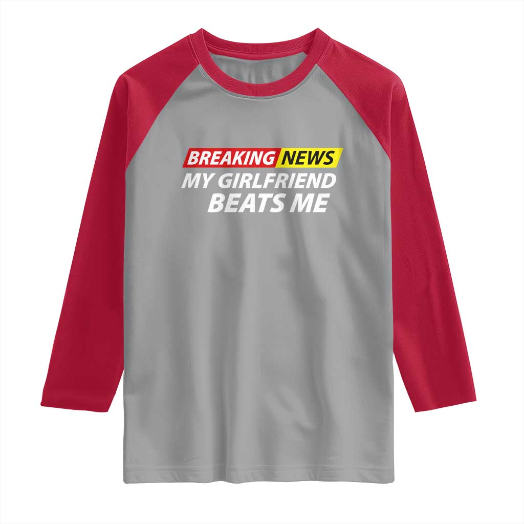 Funny Breaking News My Wife Beats Me Husband Raglan Shirt TS11 Sport Gray Red Print Your Wear