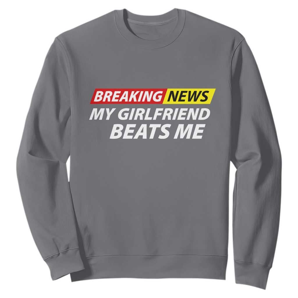 Funny Breaking News My Wife Beats Me Husband Sweatshirt TS11 Charcoal Print Your Wear