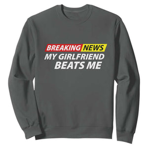 Funny Breaking News My Wife Beats Me Husband Sweatshirt TS11 Dark Heather Print Your Wear