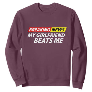 Funny Breaking News My Wife Beats Me Husband Sweatshirt TS11 Maroon Print Your Wear