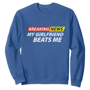 Funny Breaking News My Wife Beats Me Husband Sweatshirt TS11 Royal Blue Print Your Wear
