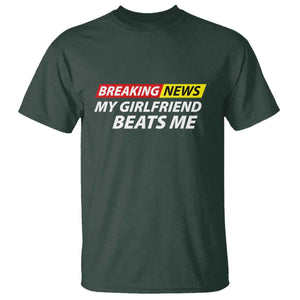 Funny Breaking News My Wife Beats Me Husband T Shirt TS11 Dark Forest Green Print Your Wear