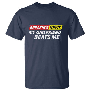 Funny Breaking News My Wife Beats Me Husband T Shirt TS11 Navy Print Your Wear