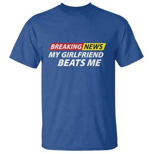 Funny Breaking News My Wife Beats Me Husband T Shirt TS11 Royal Blue Print Your Wear