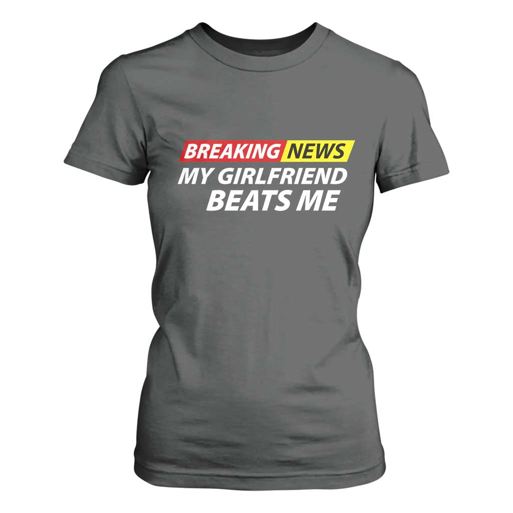 Funny Breaking News My Wife Beats Me Husband T Shirt For Women TS11 Dark Heather Print Your Wear