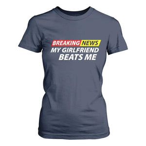 Funny Breaking News My Wife Beats Me Husband T Shirt For Women TS11 Navy Print Your Wear