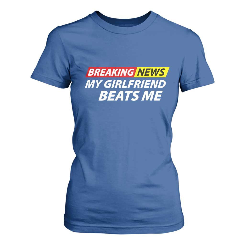 Funny Breaking News My Wife Beats Me Husband T Shirt For Women TS11 Royal Blue Print Your Wear
