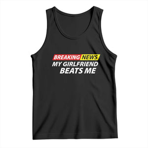 Funny Breaking News My Wife Beats Me Husband Tank Top TS11 Black Print Your Wear