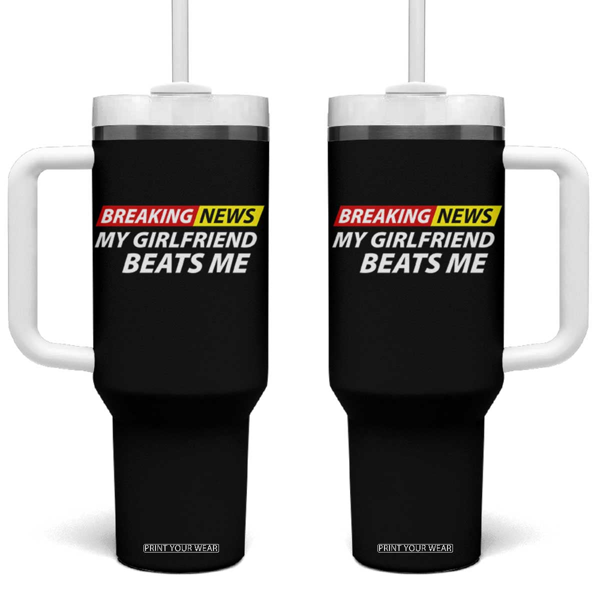 Funny Breaking News My Wife Beats Me Husband Tumbler With Handle TS11 One Size: 40 oz Black Print Your Wear