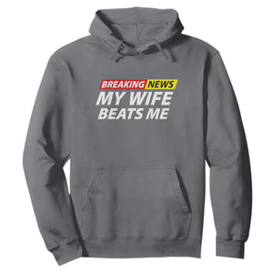 Funny Breaking News My Girlfriend Beats Me Boyfriend Hoodie TS11 Charcoal Print Your Wear