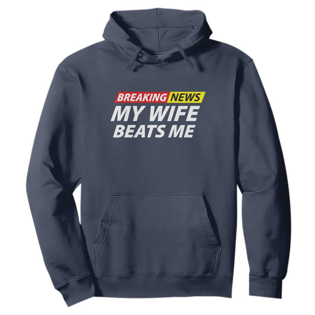 Funny Breaking News My Girlfriend Beats Me Boyfriend Hoodie TS11 Navy Print Your Wear
