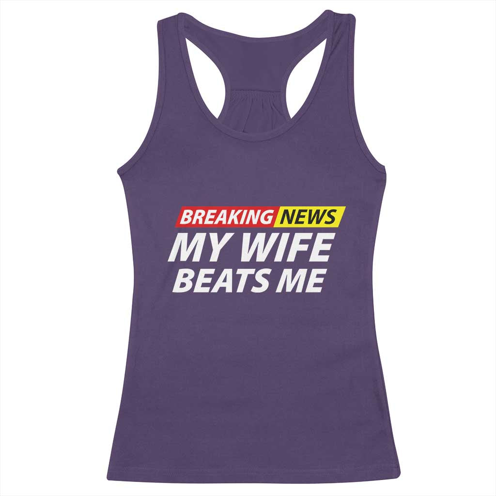 Funny Breaking News My Girlfriend Beats Me Boyfriend Racerback Tank Top TS11 Purple Print Your Wear