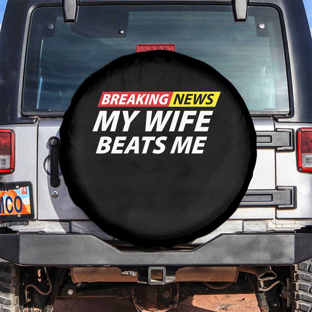 Funny Breaking News My Girlfriend Beats Me Boyfriend Spare Tire Cover TS11 No hole Black Print Your Wear
