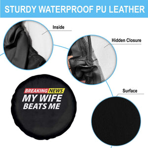 Funny Breaking News My Girlfriend Beats Me Boyfriend Spare Tire Cover TS11 Print Your Wear