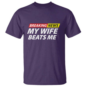 Funny Breaking News My Girlfriend Beats Me Boyfriend T Shirt TS11 Purple Print Your Wear