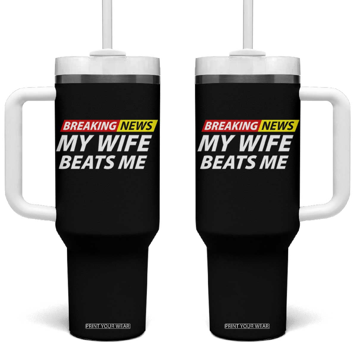 Funny Breaking News My Girlfriend Beats Me Boyfriend Tumbler With Handle TS11 One Size: 40 oz Black Print Your Wear