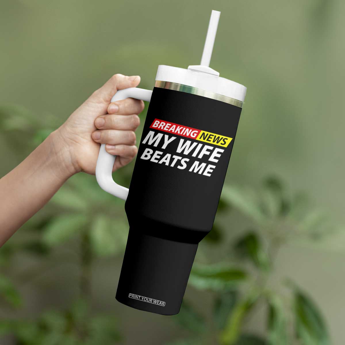 Funny Breaking News My Girlfriend Beats Me Boyfriend Tumbler With Handle TS11 Print Your Wear