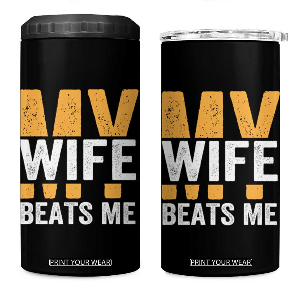 Funny My Wife Beats Me Husband 4 in 1 Can Cooler Tumbler Vintage Text Sarcastic TS11 One Size: 16 oz Black Print Your Wear