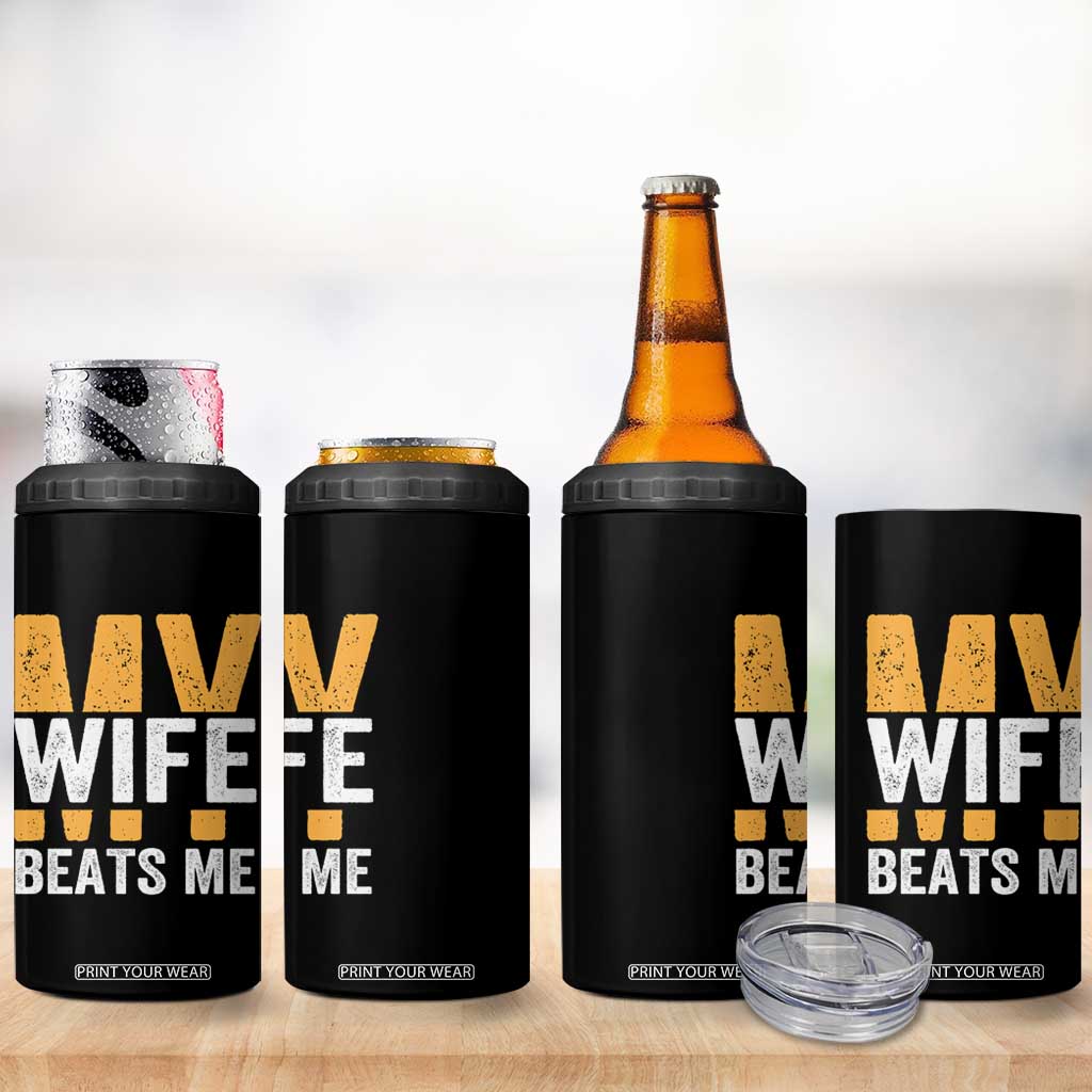 Funny My Wife Beats Me Husband 4 in 1 Can Cooler Tumbler Vintage Text Sarcastic TS11 Print Your Wear