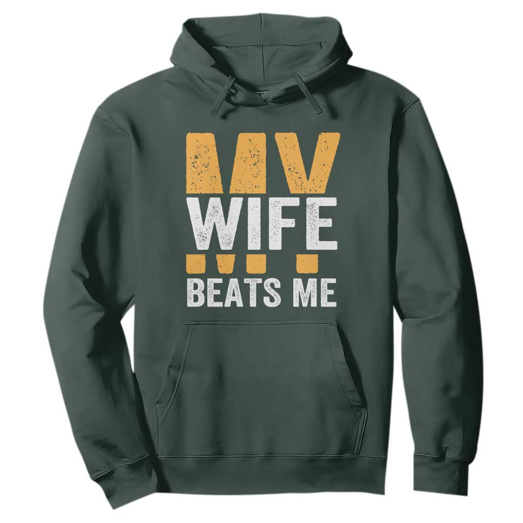 Funny My Wife Beats Me Husband Hoodie Vintage Text Sarcastic TS11 Dark Forest Green Print Your Wear