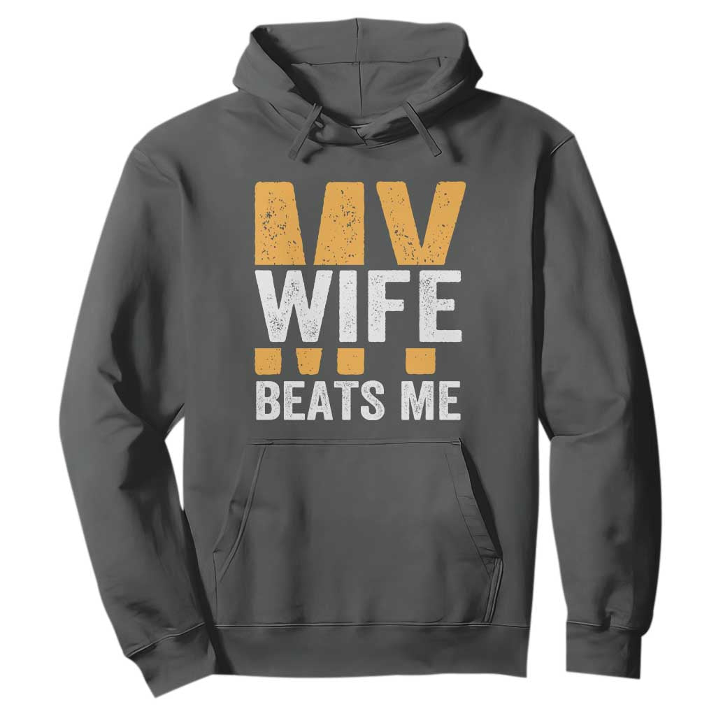 Funny My Wife Beats Me Husband Hoodie Vintage Text Sarcastic TS11 Dark Heather Print Your Wear