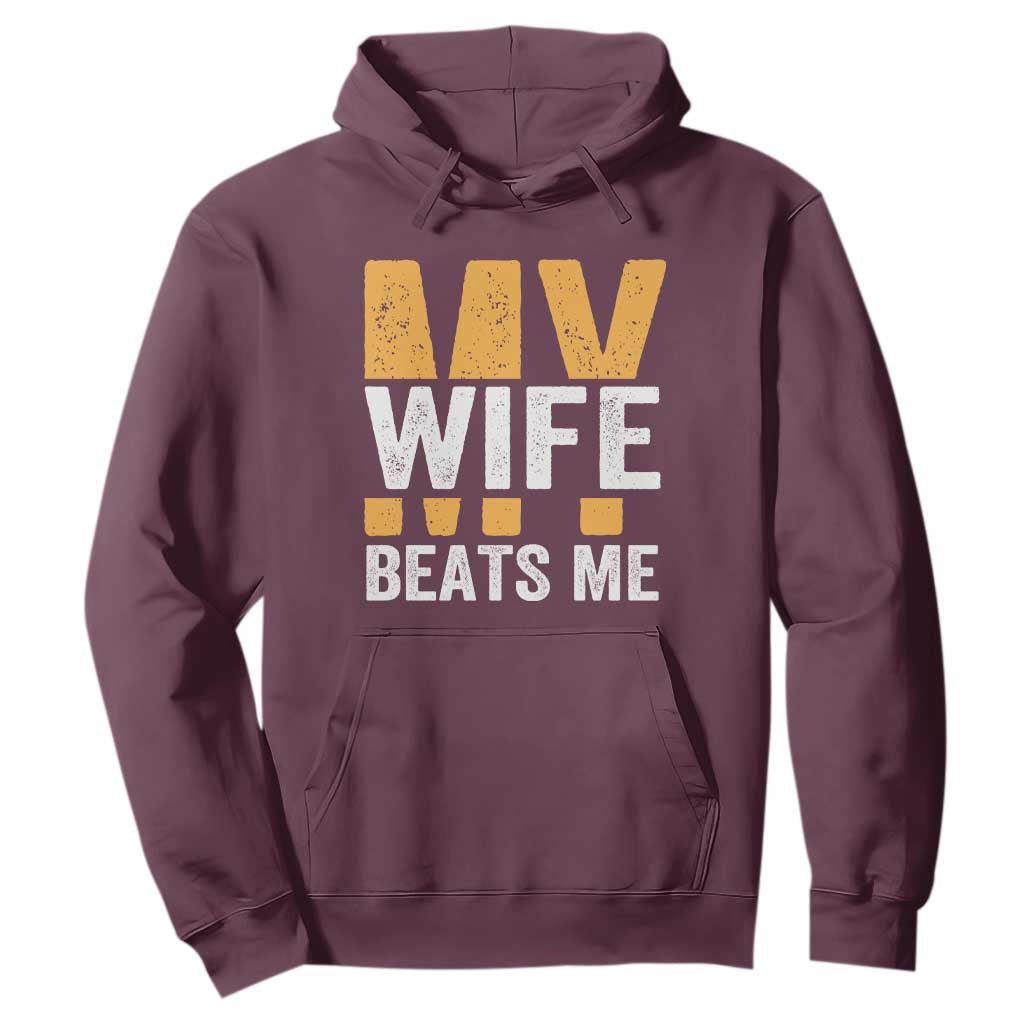 Funny My Wife Beats Me Husband Hoodie Vintage Text Sarcastic TS11 Maroon Print Your Wear