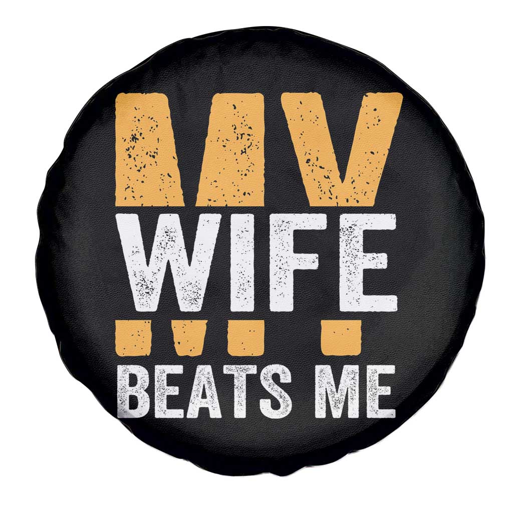 Funny My Wife Beats Me Husband Spare Tire Cover Vintage Text Sarcastic TS11 Print Your Wear