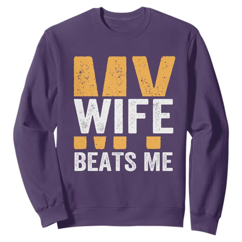Funny My Wife Beats Me Husband Sweatshirt Vintage Text Sarcastic TS11 Purple Print Your Wear