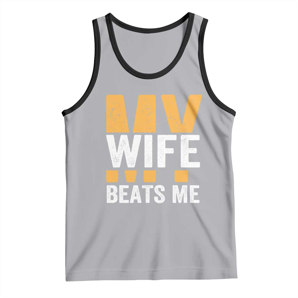 Funny My Wife Beats Me Husband Tank Top Vintage Text Sarcastic TS11 Athletic Heather Black Print Your Wear