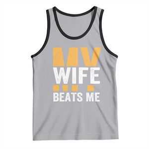 Funny My Wife Beats Me Husband Tank Top Vintage Text Sarcastic TS11 Athletic Heather Black Print Your Wear