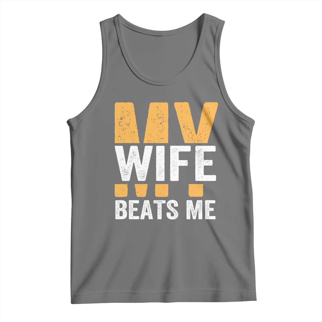 Funny My Wife Beats Me Husband Tank Top Vintage Text Sarcastic TS11 Black Heather Print Your Wear