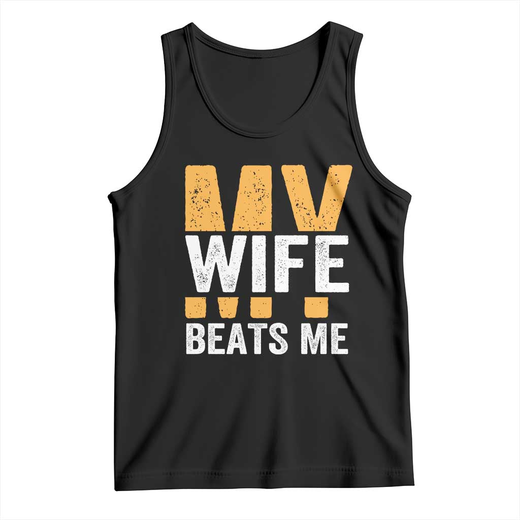 Funny My Wife Beats Me Husband Tank Top Vintage Text Sarcastic TS11 Black Print Your Wear