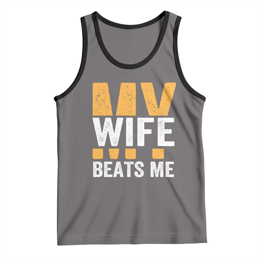 Funny My Wife Beats Me Husband Tank Top Vintage Text Sarcastic TS11 Deep Heather Black Print Your Wear