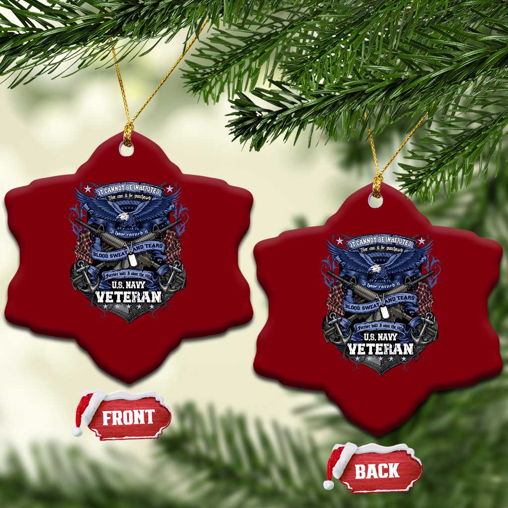 US Military Navy Veteran Ceramic Ornament It Cannot Be Inherited Nor Can It Be Purchased I Have Earned It TS11 Print Your Wear