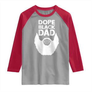 Funny Dope Black Dad Raglan Shirt Father's Day Juneteenth History Month TS11 Sport Gray Red Print Your Wear