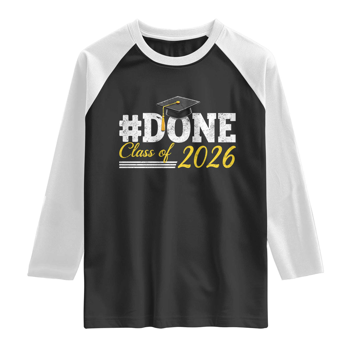 Done Class of 2026 Graduation Raglan Shirt Mortarboard Graphic TS11 Black White Print Your Wear