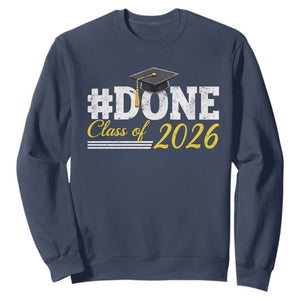Done Class of 2026 Graduation Sweatshirt Mortarboard Graphic TS11 Navy Print Your Wear