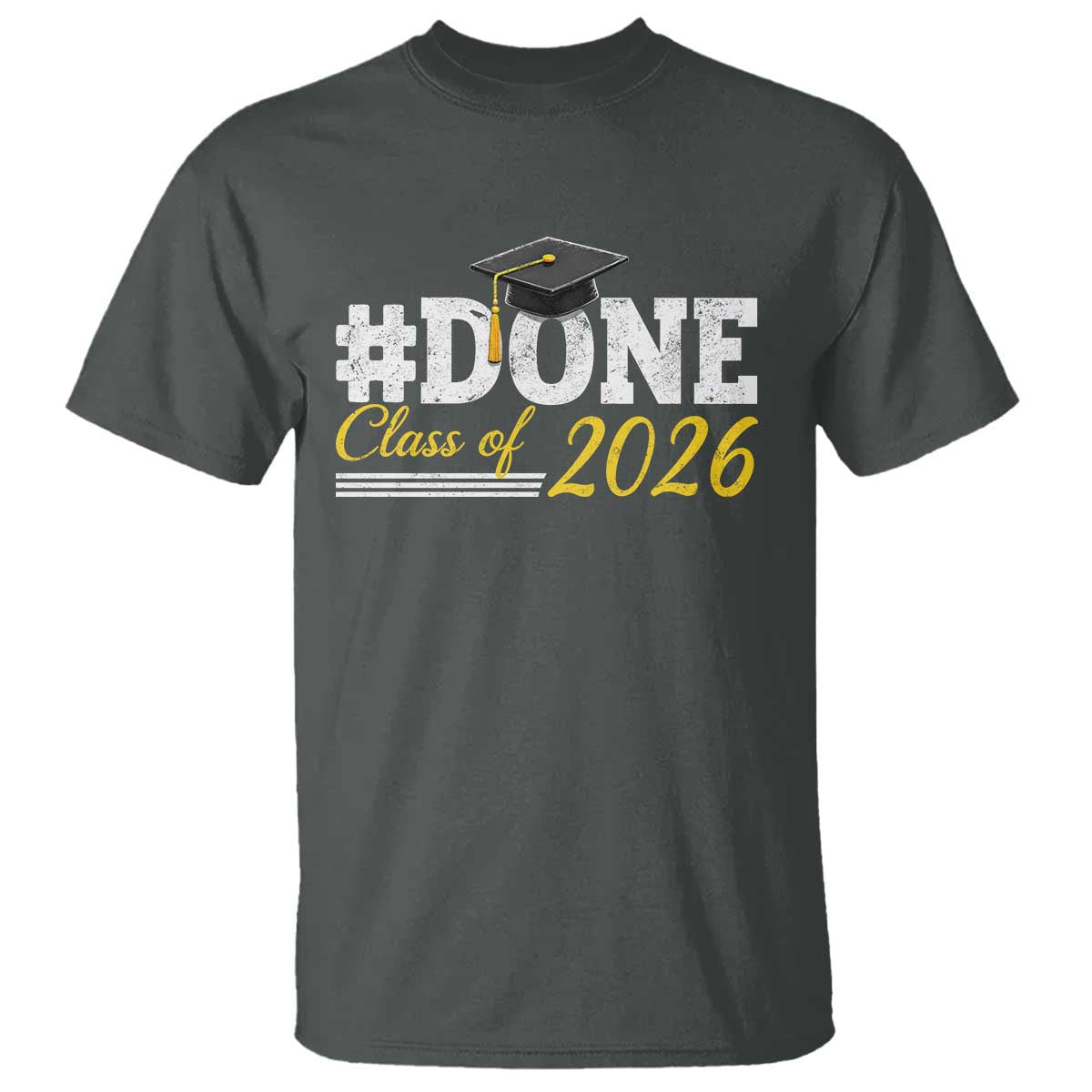 Done Class of 2026 Graduation T Shirt Mortarboard Graphic TS11 Dark Heather Print Your Wear