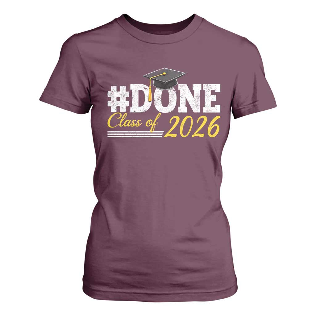 Done Class of 2026 Graduation T Shirt For Women Mortarboard Graphic TS11 Maroon Print Your Wear