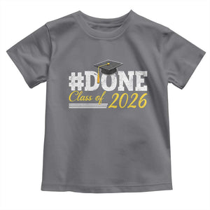 Done Class of 2026 Graduation Toddler T Shirt Mortarboard Graphic TS11 Charcoal Print Your Wear