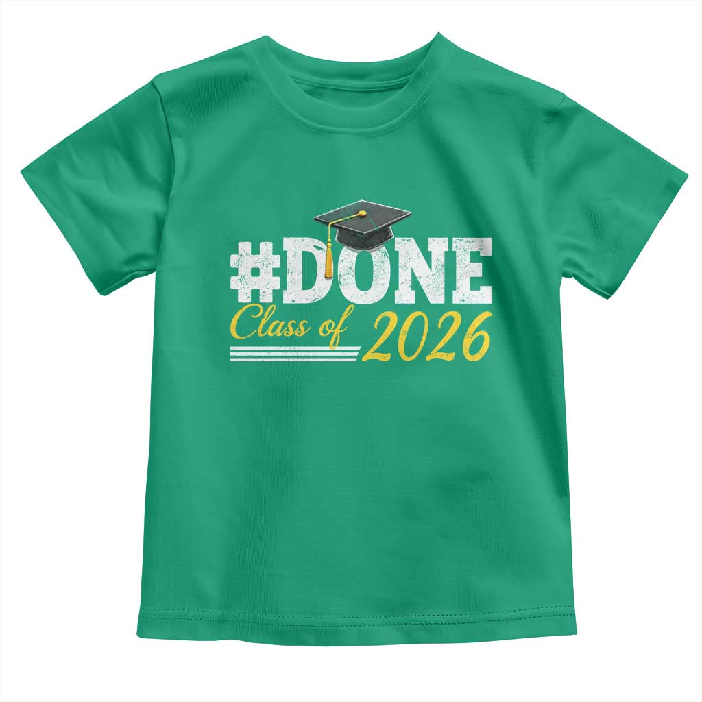 Done Class of 2026 Graduation Toddler T Shirt Mortarboard Graphic TS11 Irish Green Print Your Wear