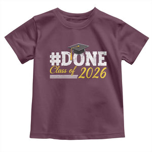 Done Class of 2026 Graduation Toddler T Shirt Mortarboard Graphic TS11 Maroon Print Your Wear